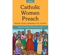 Catholic Women Preach: Raising Voices, Renewing The Church. Cycle A