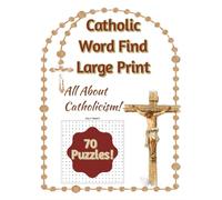Catholic Word Find: All About Catholicism: 70+ Large Print Puzzles for Kids, Teens, and Adults - A Fun Way to Learn Catholic Traditions, Sacraments, and Saints.
