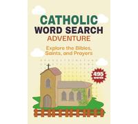 Catholic Word Search Adventure: Explore the Bible, Saints, and Prayers with Over 50 Fun and Faith-Filled Word Puzzles for Spiritual Growth and Relaxation