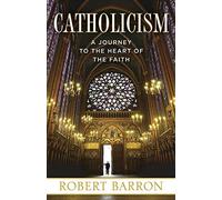 [(Catholicism : A Journey to the Heart of the Faith)] [By (author) Fr Robert Barron] published on (November, 2014)