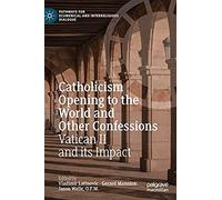 Catholicism Opening To The World And Other Confessions : Vatican Ii And Its Impact