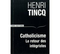 Catholicisme - Le Retour Des Intégristes