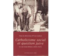 Catholicisme Social Et Question Juive - Le Cas Léon Dehon (1843-1925)