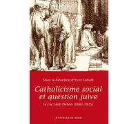 Catholicisme Social Et Question Juive - Le Cas Léon Dehon (1843-1925)