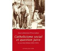 Catholicisme Social Et Question Juive - Le Cas Léon Dehon (1843-1925)