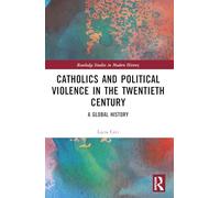 Catholics and Political Violence in the Twentieth Century
