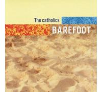 Catholics,The - Barefoot [Import]