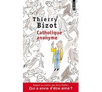 Catholique anonyme de Bizot, Thierry (2009) Poche