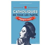 Catholiques de tous les partis, engagez-vous ! - Clotilde Brossollet - Mame - broché - Essai
