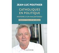 Catholiques en politique Histoire d’un malentendu - Jean-Luc Pouthier - Salvator - broché - Essai