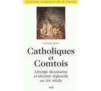 Catholiques et Comtois : Liturgie diocésaine et identité régionale au XIXe siècle