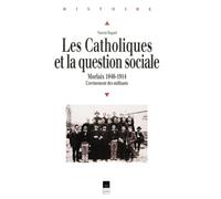 CATHOLIQUES ET LA QUESTION SOCIALE