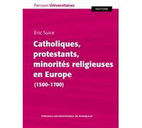 Catholiques, Protestants, Minorités Religieuses En Europe (1500-1700)