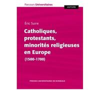 Catholiques, Protestants, Minorités Religieuses En Europe (1500-1700)