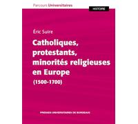 Catholiques, protestants, minorités religieuses en Europe (1500-1700)