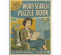 Cathy A. Lora's Word Search Puzzle Book for Adults & Seniors: Keep Your Mind Tack-Sharp and Relive Nostalgic Memories from the 1950s-1990s - Large Print Word Find Puzzles (Gifts for Women & Men)