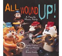 Cathy Fink - All Wound Up ! Family Music Party