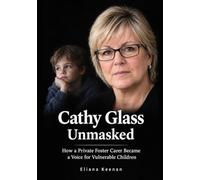 Cathy Glass Unmasked: How a Private Foster Carer Became a Voice for Vulnerable Children