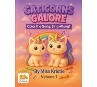 Caticorns Galore: Color the Song, Sing Along! (Volume 1)