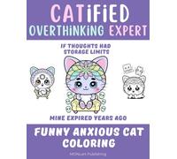 CATified Overthinking Expert | Overthinking Funny Coloring Book for Adults, with Mandaluni the Chibi Neurodivergent Cat: A Funny Escape for Anxious Overthinking