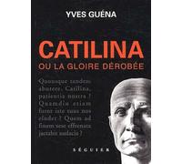 Catilina ou la gloire dérobée