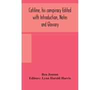 Catiline, His Conspiracy Edited With Introduction, Notes And Glossary