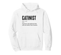 Catinist Definition Funny Cat Better Than Human Citation Sweat à Capuche