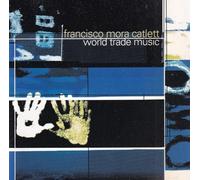 Catlett Francisco Mora - World Trade Music