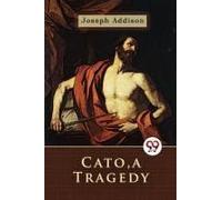 Cato, A Tragedy