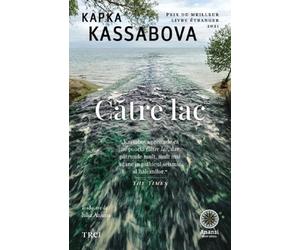 Catre lac - Kapka Kassabova