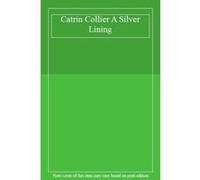 Catrin Collier A Silver Lining - [Version Originale] Unknown (Auteur)