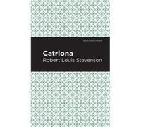 Catriona by Robert Louis Stevenson Robert Louis Stevenson (Auteur)