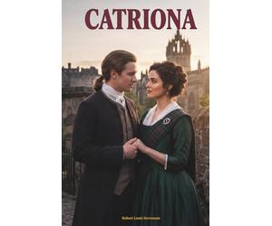 Catriona: The Classic Edition
