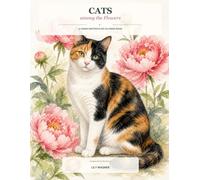 Cats Among the Flowers: A Guided Watercolor Coloring Book
