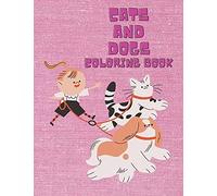 Cats And Dogs Coloring Book: Wonderful Dogs.Cute Cats.Dogs Coloring.Cats Coloring.Draw And Learn Words And Letters.New 2021.For The Age Of 6_14 Years