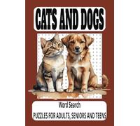 Cats and Dogs Word Search Puzzle Book: Word Search with Easy to Read Print about Cats. Dogs, Animal Lovers and More | 8.27X11.69 inchs, 130 pages | ... Gift for Vacations, Holidays and Free Times