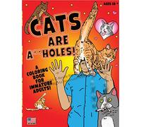 Cats Are Assholes Coloring and Activity Book