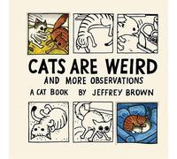Cats Are Weird: And More Observations
