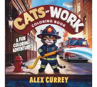 Cats At Work Coloring Book: A Fun Coloring Adventure!