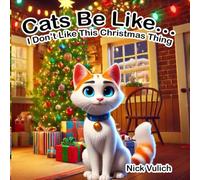 Cats Be Like: I Don't Like This Christmas Thing