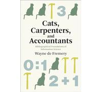 Cats, Carpenters, and Accountants: Bibliographical Foundations of Information Science
