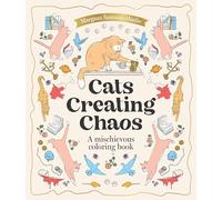 Cats Creating Chaos: A mischievous coloring book