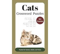 Cats Crossword Puzzles: Crossword Puzzles with Easy to Read Print about Domesticate Cats, Felines, Wild Cats, and More | 6x9 inches, 120 pages | 50+ ... Gift for Vacations, Holidays, and Relaxation