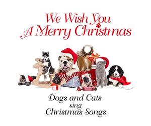 Cats & Dogs Sing Christmas Songs - We Wish You A Merry Christmas