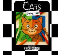 Cats Doing Jobs: Coloring Book for all ages, BIg and Easy to color, Fun ideas, Calm & Relaxing, Great for Toddlers, Kids and Adults,