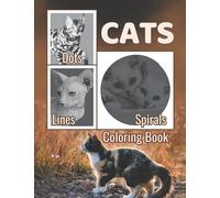 Cats Dots Lines Spirals Coloring Book: New Kind Of Stress Relief Coloring Book For Kids And Adults love Cats