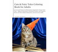 Cats & Fairy Tales Coloring Book for Adults: 60 Cute and Funny Cat Illustrations Inspired by Classic Fairy Tales - Magical Adventures, Enchanted ... Relief, Relaxation, and Cat Lovers Gifts