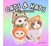 Cats & Hats: Silly cute Coloring book with cats wearing hats for children and adults super cute way to have fun and reduce stress, anti-anxiety
