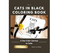 Cats in Black Coloring Book for Adults: Elegant One Color Cat Art for Calm, Strength & Focus - Mindful Coloring Book for Relaxation & Stress Relief