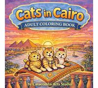 Cats in Cairo: Adult Coloring Book: Catacombs Art Studio